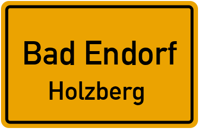 Ortsschild Bad Endorf Holzberg