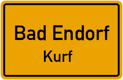 Ortsschild Bad Endorf Kurf
