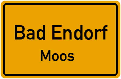 Ortsschild Bad Endorf Moos
