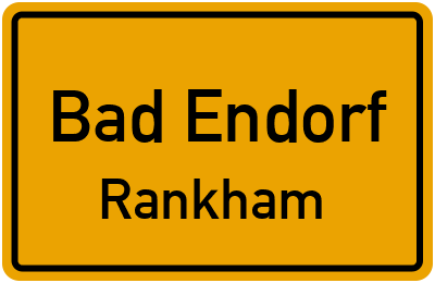 Ortsschild Bad Endorf Rankham