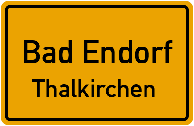 Ortsschild Bad Endorf Thalkirchen