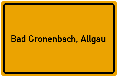 Ortsschild von Markt Bad Grönenbach, Allgäu in Bayern