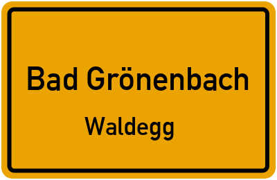 Ortsschild Bad Grönenbach Waldegg