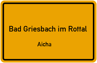 Straßenverzeichnis Bad Griesbach im Rottal Aicha