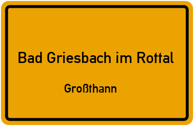 Straßenverzeichnis Bad Griesbach im Rottal Großthann