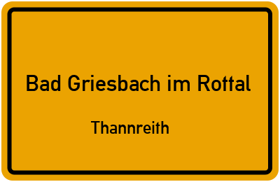 Straßenverzeichnis Bad Griesbach im Rottal Thannreith