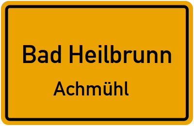 Ortsschild Bad Heilbrunn Achmühl