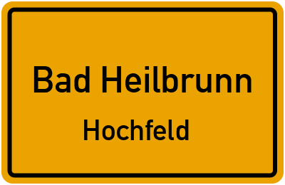Ortsschild Bad Heilbrunn Hochfeld