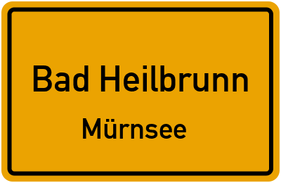 Ortsschild Bad Heilbrunn Mürnsee