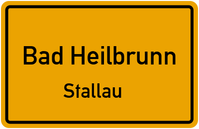 Ortsschild Bad Heilbrunn Stallau