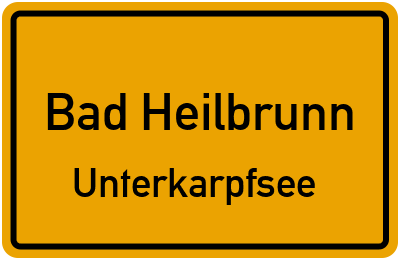 Ortsschild Bad Heilbrunn Unterkarpfsee