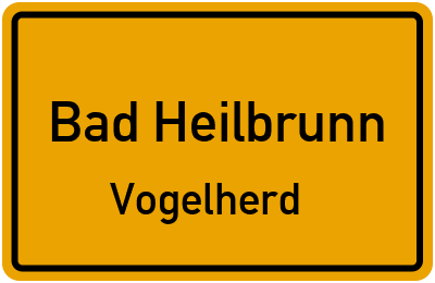 Ortsschild Bad Heilbrunn Vogelherd