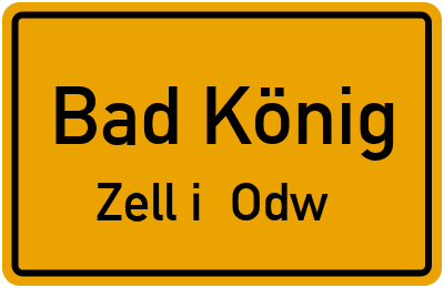 Ortsschild Bad König Zell i. Odw.