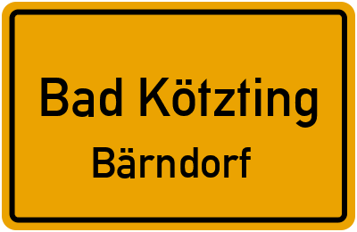 Ortsschild Bad Kötzting Bärndorf
