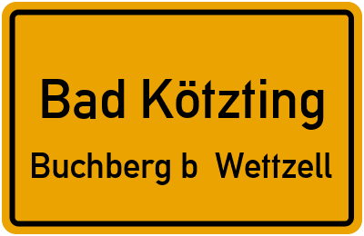 Ortsschild Bad Kötzting Buchberg b. Wettzell