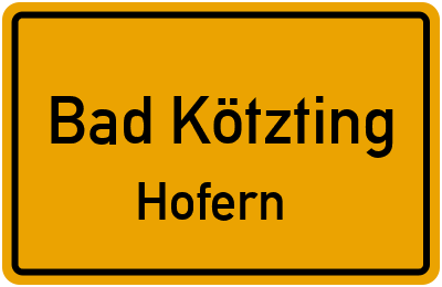 Ortsschild Bad Kötzting Hofern