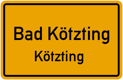 Ortsschild Bad Kötzting Kötzting