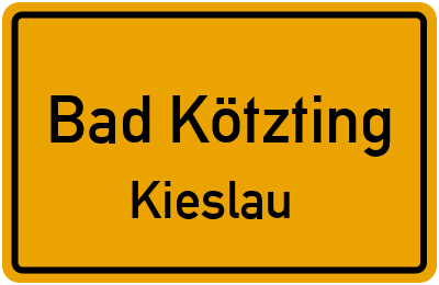 Ortsschild Bad Kötzting Kieslau