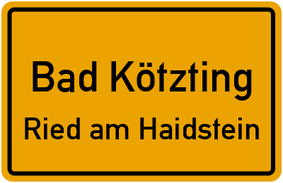 Ortsschild Bad Kötzting Ried am Haidstein