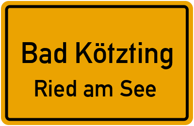 Ortsschild Bad Kötzting Ried am See