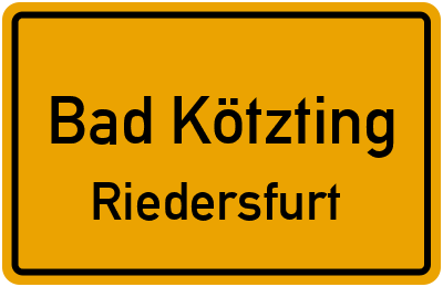 Ortsschild Bad Kötzting Riedersfurt