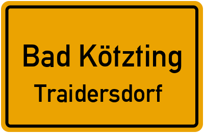 Ortsschild Bad Kötzting Traidersdorf