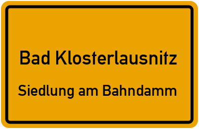 Straßenverzeichnis Bad Klosterlausnitz Siedlung am Bahndamm