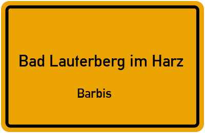 Ortsschild Bad Lauterberg im Harz Barbis