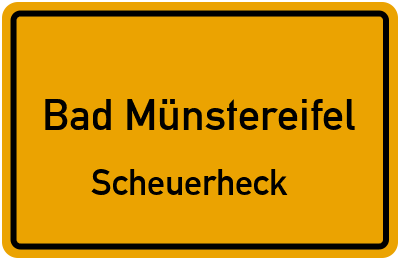 Ortsschild Bad Münstereifel Scheuerheck