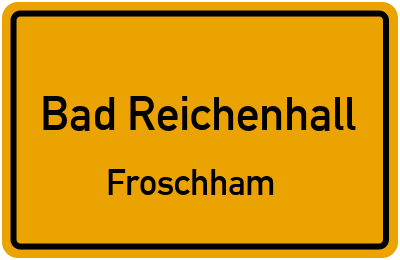 Straßenverzeichnis Bad Reichenhall Froschham