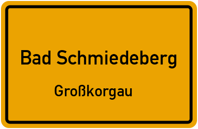 Ortsschild Bad Schmiedeberg Großkorgau