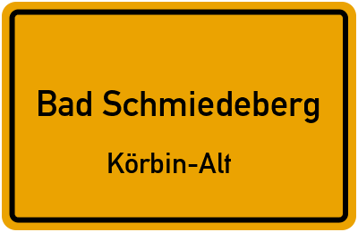 Ortsschild Bad Schmiedeberg Körbin-Alt