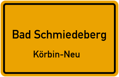 Ortsschild Bad Schmiedeberg Körbin-Neu