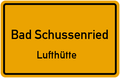 Ortsschild Bad Schussenried Lufthütte