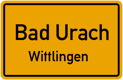 Ortsschild Bad Urach Wittlingen