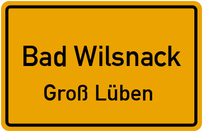 Ortsschild Bad Wilsnack Groß Lüben