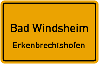 Ortsschild Bad Windsheim Erkenbrechtshofen