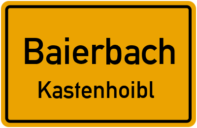 Ortsschild Baierbach Kastenhoibl