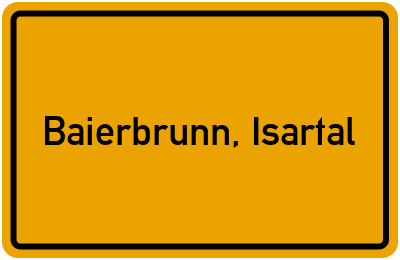 Ortsschild von Gemeinde Baierbrunn, Isartal in Bayern