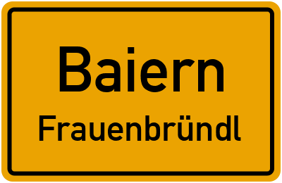 Straßenverzeichnis Baiern Frauenbründl