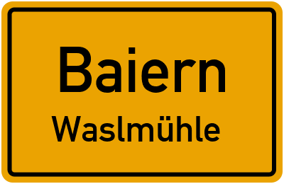 Straßenverzeichnis Baiern Waslmühle