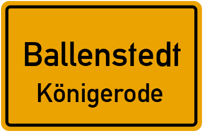 Straßenverzeichnis Ballenstedt Königerode