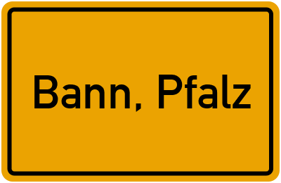 Ortsschild von Gemeinde Bann, Pfalz in Rheinland-Pfalz