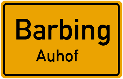Ortsschild Barbing Auhof
