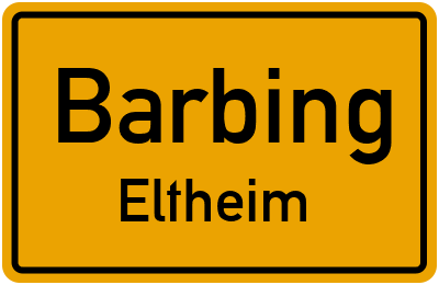 Ortsschild Barbing Eltheim