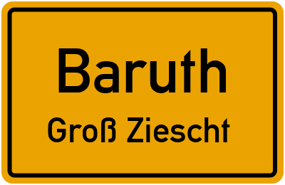 Straßenverzeichnis Baruth Groß Ziescht