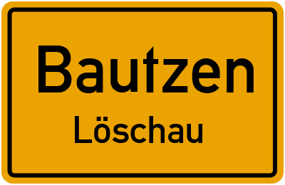 Ortsschild Bautzen Löschau