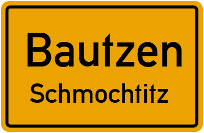 Ortsschild Bautzen Schmochtitz