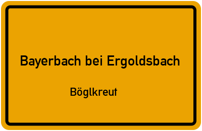 Ortsschild Bayerbach bei Ergoldsbach Böglkreut