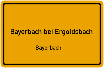 Ortsschild Bayerbach bei Ergoldsbach Bayerbach